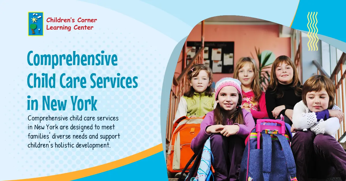 Comprehensive Child Care Services in New York