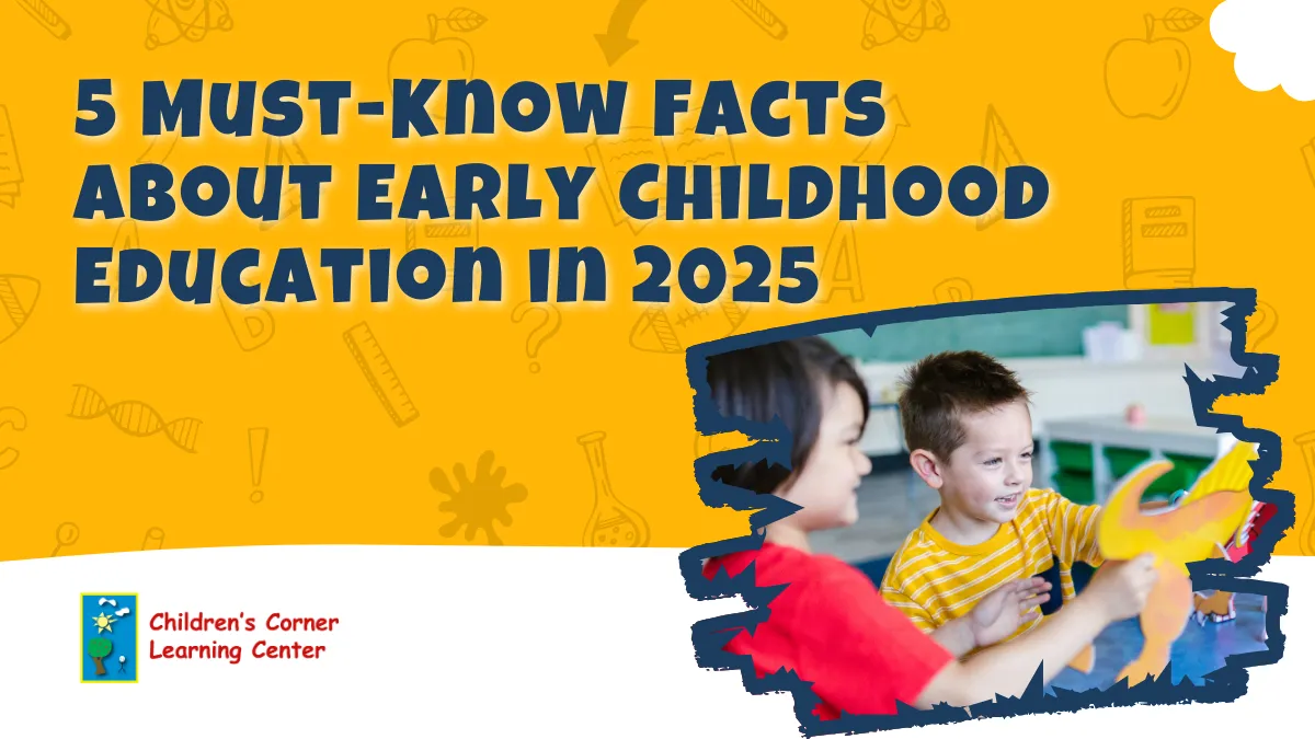 5 Must-Know Facts About Early Childhood Education in 2025