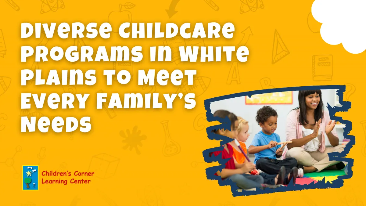 Diverse Childcare Programs in white plains to every families needs