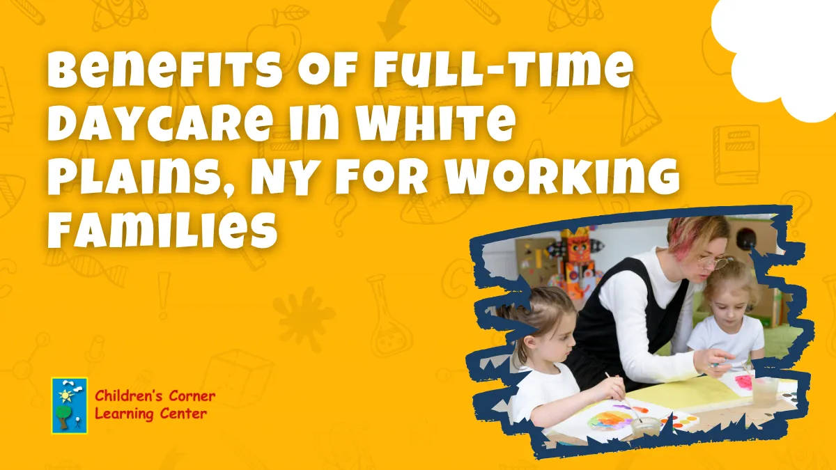 benefits of full time daycare in white plains