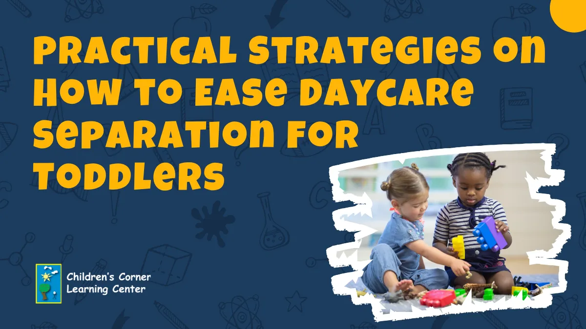 practical strategies on how to ease daycare seperation for toddlers