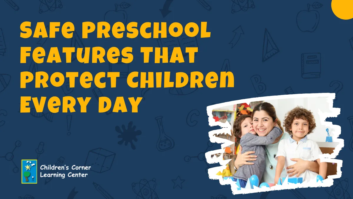 safe preschool features that protect children every day