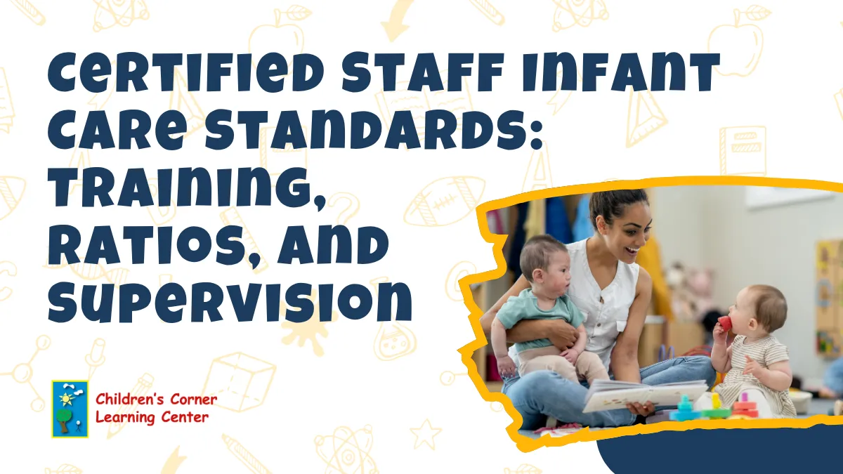 certified staff infant care standards training ratios and supervision