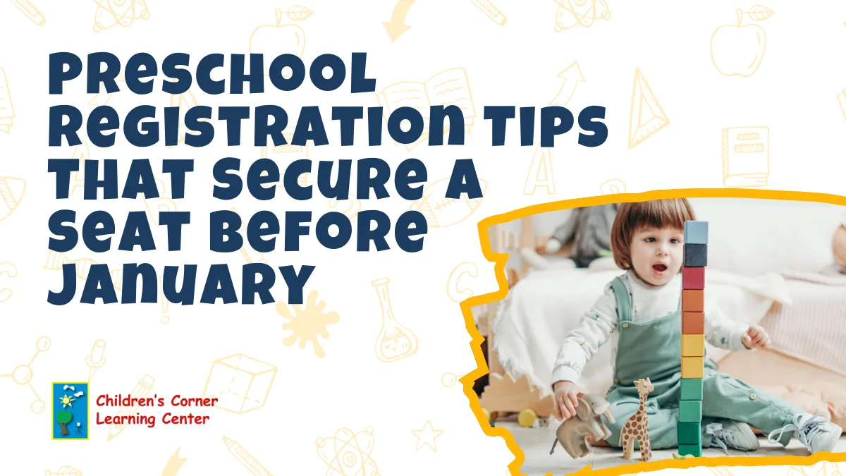 Preschool registration tips that secure a seat before january