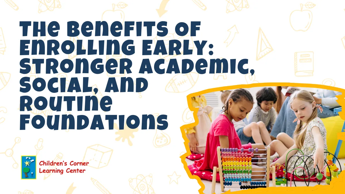 the benefits of enrolling early stronger academic social and routine foundations