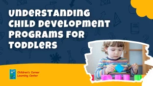Understanding Child development programs for toddlers