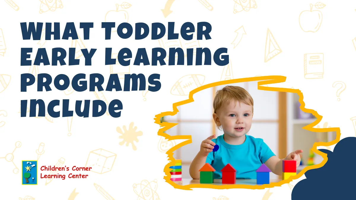 What toddler early learning programs include