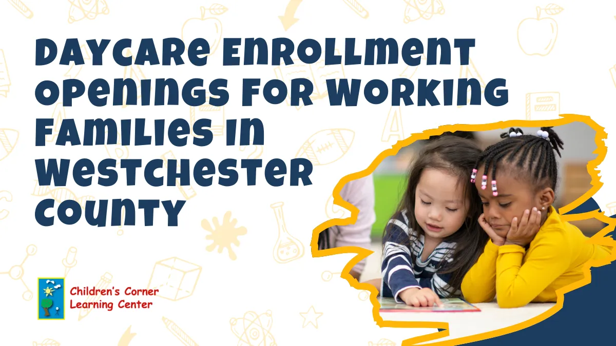 daycare enrollment openings for working families in westchester county