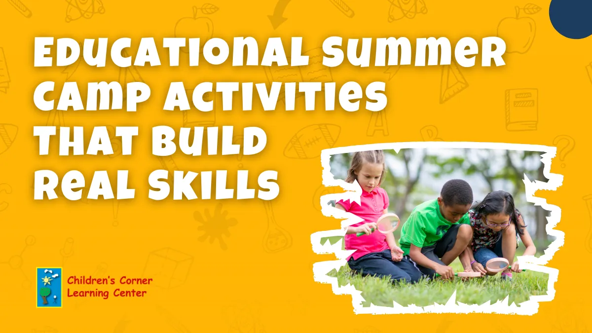 Educational Summer Camp Activities That Build Real Skills