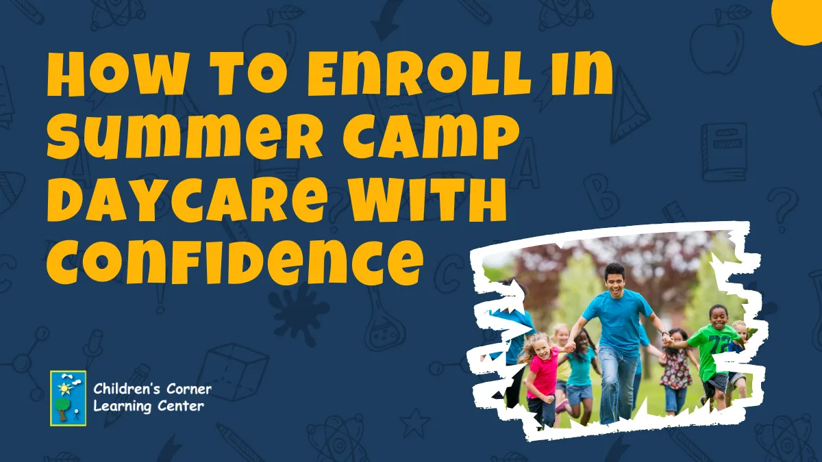 How To Enroll In Summer Camp Daycare With Confidence
