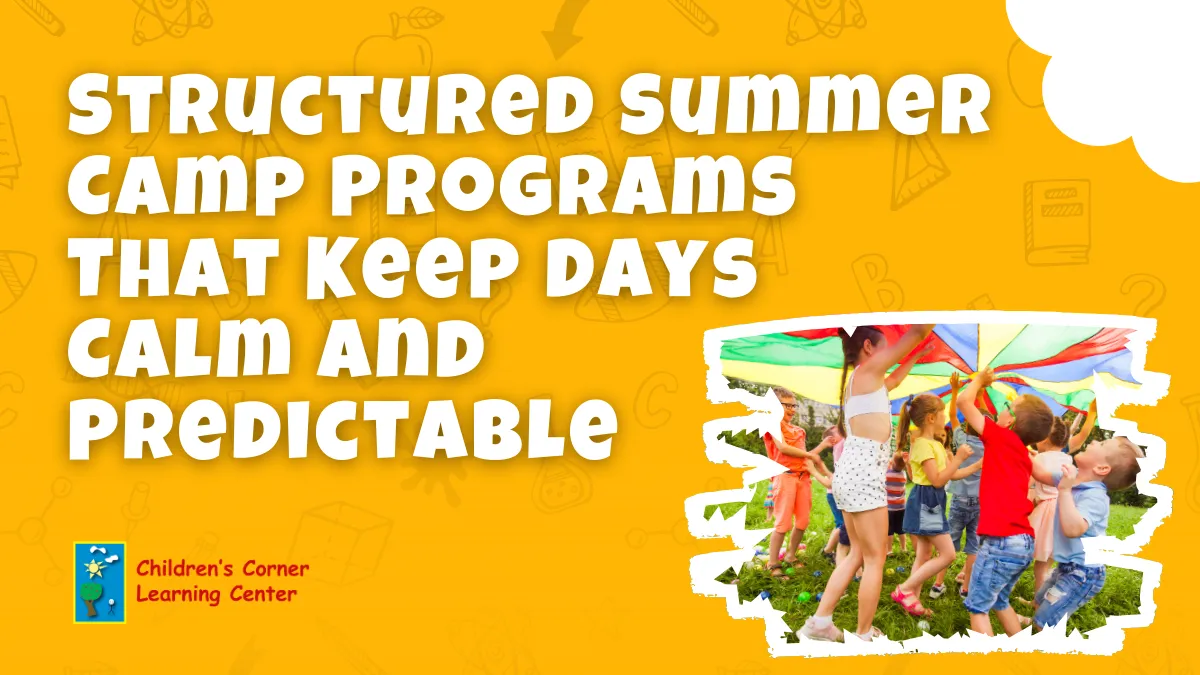 Structured Summer Camp Programs That Keep Days Calm and Predictable