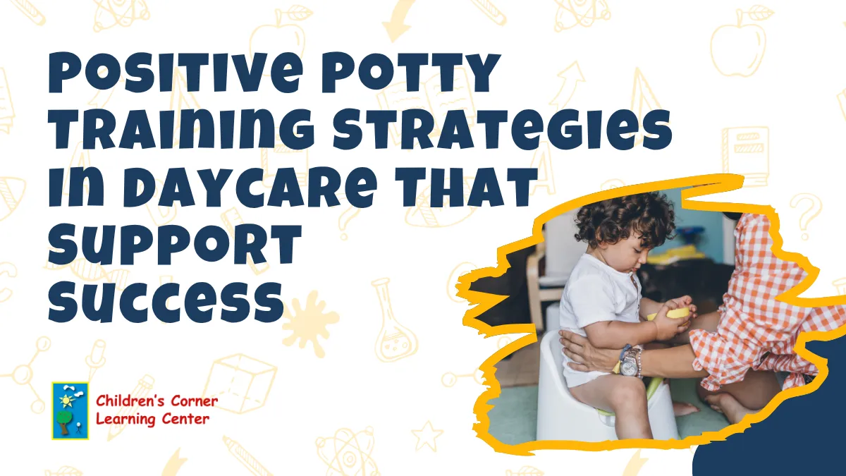 positivity potty training strategies in daycare that support success