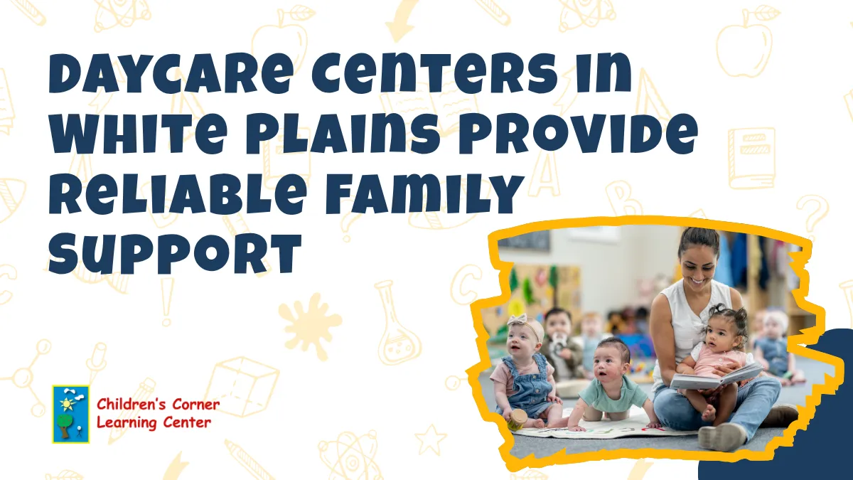 Daycare centers in white plains provide reliable family support