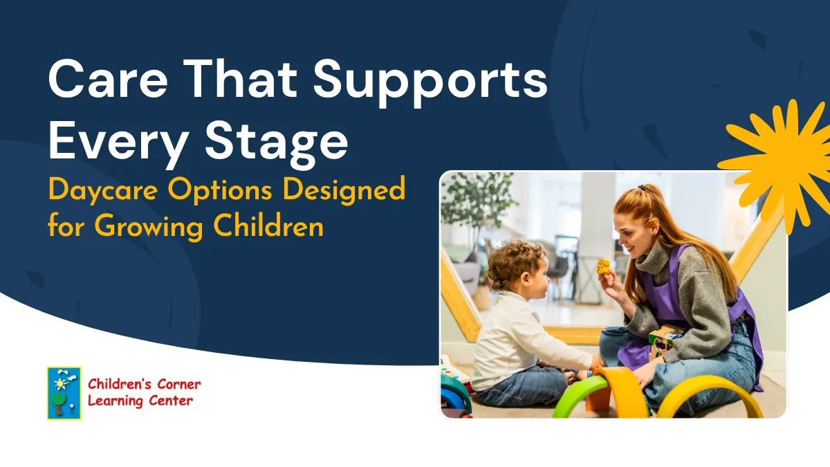 Care that supports every stage daycare options designed for growing children
